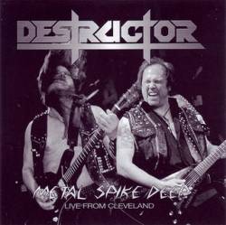 Destructor (USA) : Metal Spike Deep - Live from Cleveland